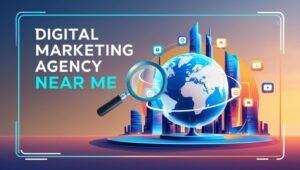 Digital Marketing Agency Near Me